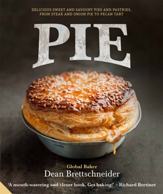Pie : Delicious Sweet and Savoury Pies and Pastries from Steak and Onion to Pecan Tart, Hardback Book
