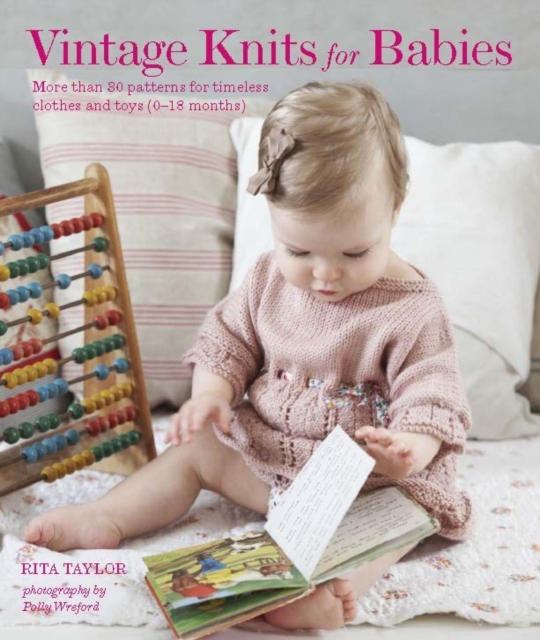 Vintage Knits for Babies : 30 Patterns for Timeless Clothes, Toys and Gifts (0-18 Months), Hardback Book