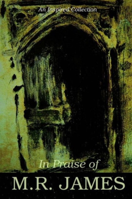 In Praise of  M.R. James : An Inspire Collection, Paperback Book