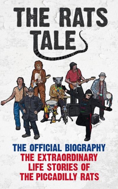 The Rats' Tale : The Extraordinary Life Stories of The Piccadilly Rats, Paperback / softback Book