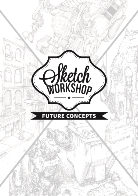 Sketch Workshop: Future Concepts, Spiral bound Book