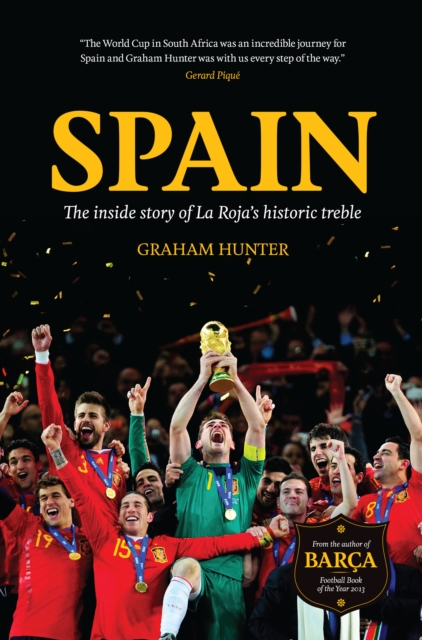 Spain : The Inside Story of La Roja's Historic Treble, EPUB eBook