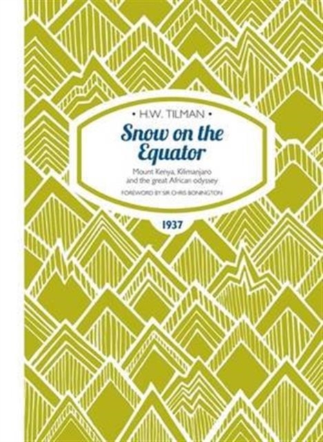 Snow on the Equator Paperback : Mount Kenya, Kilimanjaro and the great African odyssey, Paperback / softback Book