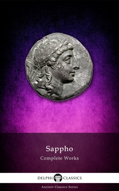 Delphi Complete Works of Sappho (Illustrated), EPUB eBook