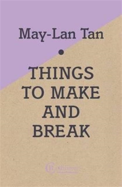 Things to Make and Break, Paperback / softback Book