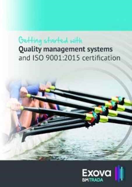 Getting Started with: Quality Management Systems and ISO 9001:2015, Paperback / softback Book