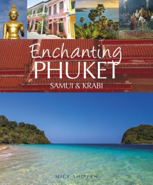 Enchanting Phuket, Samui & Krabi, Paperback / softback Book
