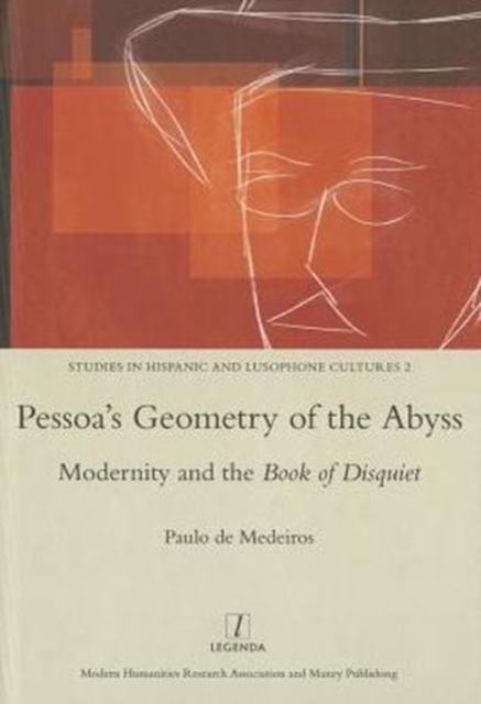 Pessoa's Geometry of the Abyss : Modernity and the Book of Disquiet, Hardback Book
