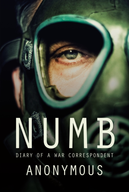 Numb : Diary of a War Correspondent, Paperback / softback Book