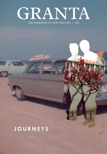 Granta 138 : Journeys, Paperback / softback Book