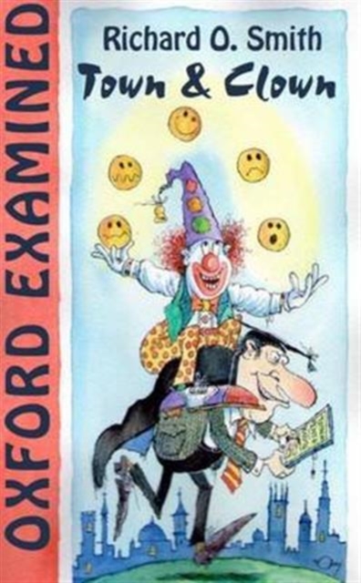 Oxford Examined : Town & Clown, Paperback / softback Book