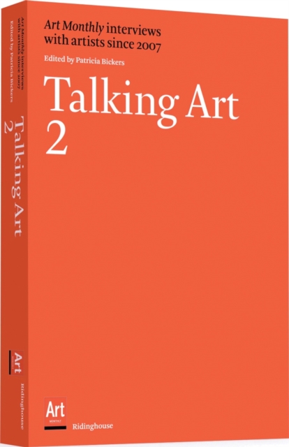 Talking Art 2 : Art Monthly Interviews with Artists Since 2007 2, Paperback / softback Book