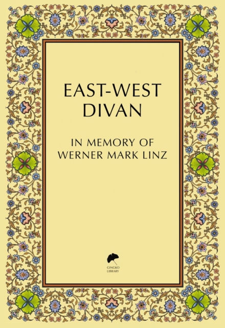 East-West Divan : In Memory of Werner Mark Linz, Hardback Book