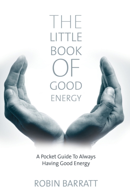 The Little Book of Good Energy : A Pocket Guide to Always having Good Energy, EPUB eBook