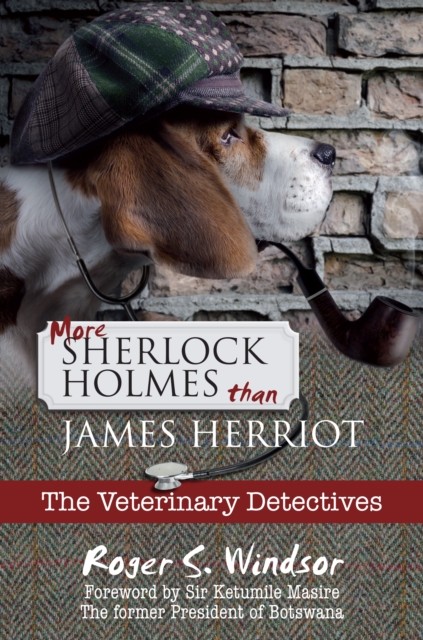 More Sherlock Holmes Than James Herriot : The Veterinary Detectives, Hardback Book