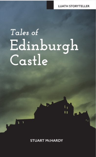 Tales of Edinburgh Castle, Paperback / softback Book