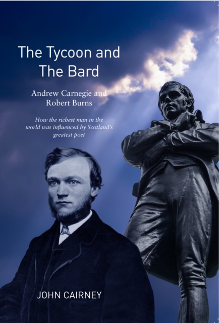 The Tycoon & The Bard : Burns & Carnegie, Paperback / softback Book