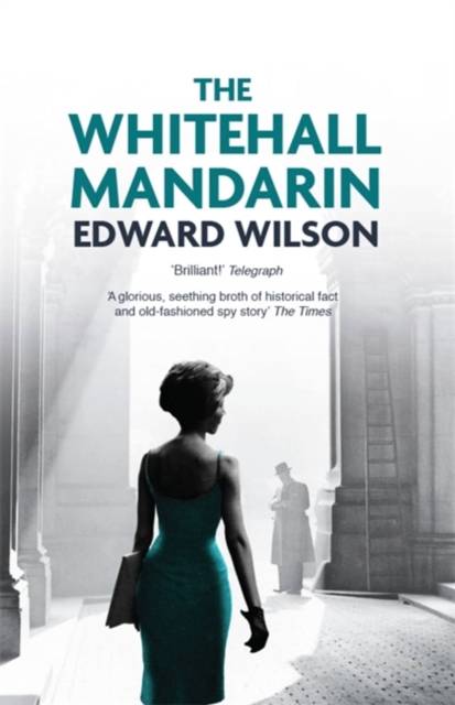 The Whitehall Mandarin : A gripping Cold War espionage thriller by a former special forces officer, Paperback / softback Book