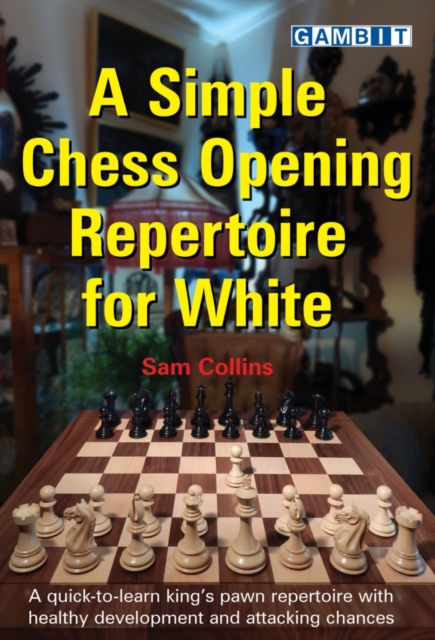 A Simple Chess Opening Repertoire for White, Paperback / softback Book