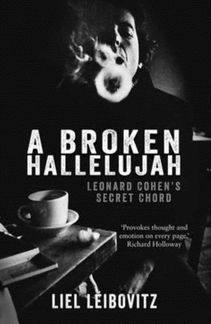 A Broken Hallelujah : Leonard Cohen's Secret Chord, Paperback / softback Book