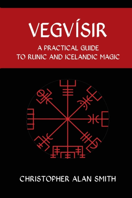 Vegvisir : A Practical Guide  to Runic and Icelandic Magic, Paperback / softback Book