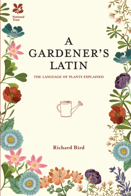 A Gardener's Latin : The Language of Plants Explained, Hardback Book