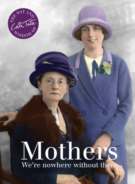 Mothers : We're nowhere without them, Hardback Book