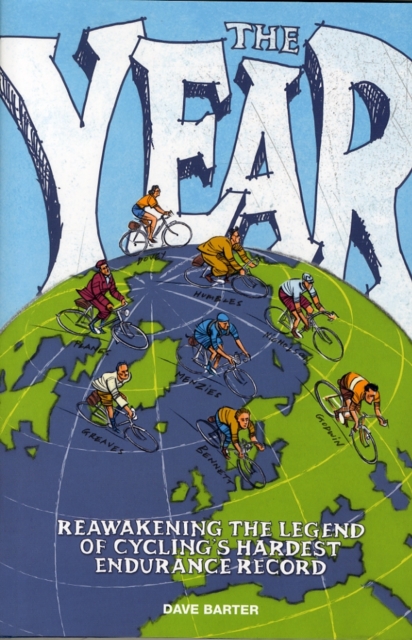 The Year : Reawakening the legend of cycling's hardest endurance record, Hardback Book