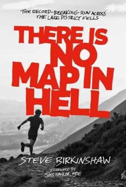 There is No Map in Hell : The record-breaking run across the Lake District fells, Paperback / softback Book
