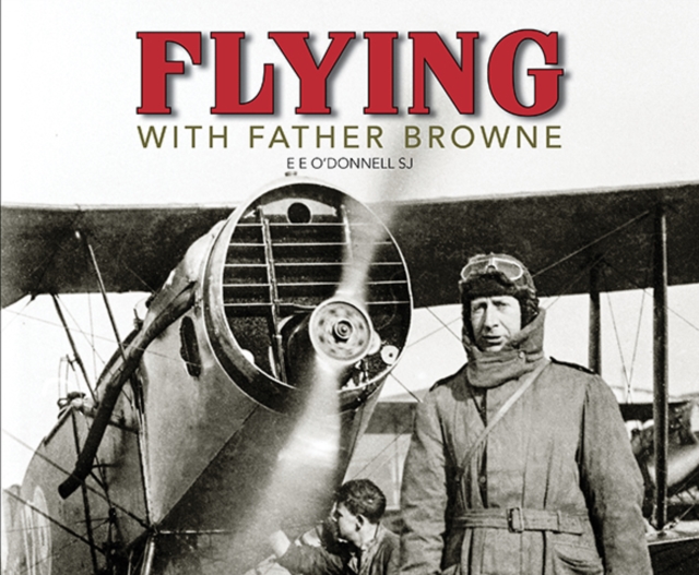 Flying with Father Browne : Irish Aeroplanes and Airports, Paperback / softback Book