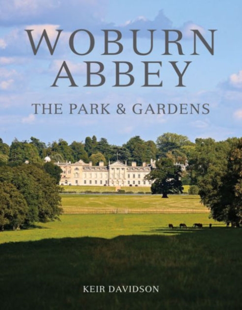 Woburn Abbey : The Park and Gardens, Hardback Book