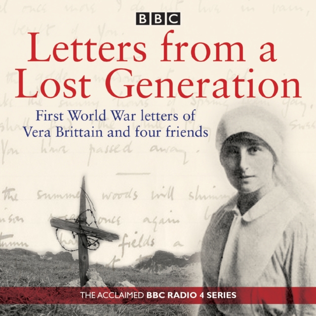 Letters from a Lost Generation : First World War letters of Vera Brittain and four friends, eAudiobook MP3 eaudioBook
