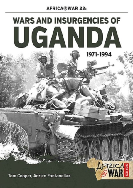 Wars and Insurgencies of Uganda 1971-1994, Paperback / softback Book