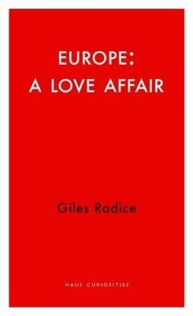 A Love Affair with Europe : The Case for a European Future, Paperback / softback Book