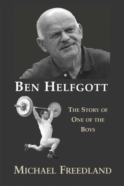 Ben Helfgott : The Story of One of the Boys, Hardback Book