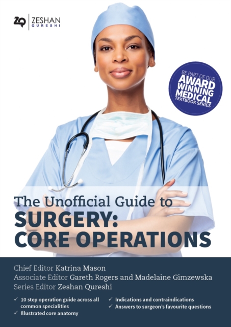 Unofficial Guide to Surgery: Core Operations : Indications, Contraindications, Core Anatomy, Step-by-Step Guide, Complications and Follow Up, PDF eBook