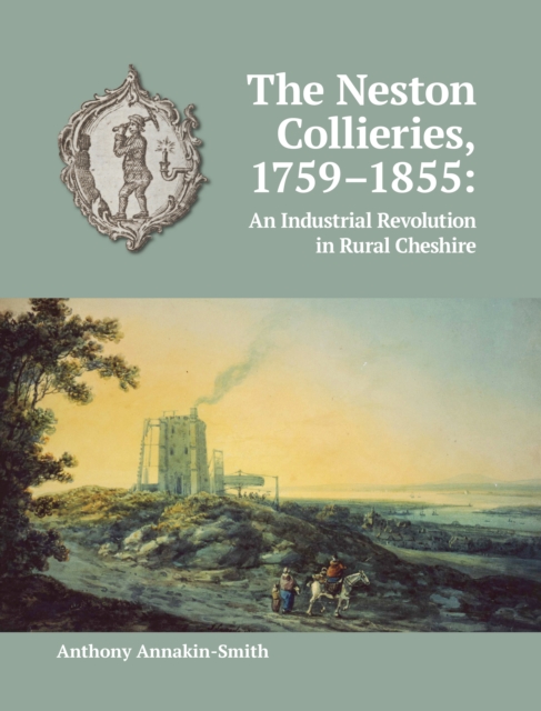 Neston Collieries, 1759-1855, PDF eBook