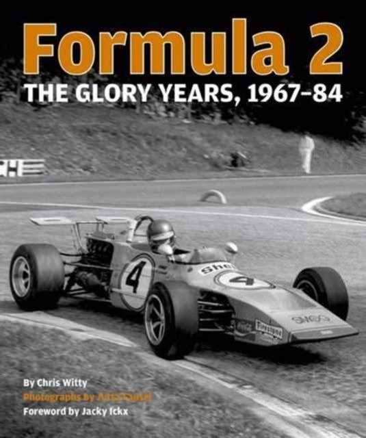 Formula 2 : The Glory Years: 1967-84, Hardback Book