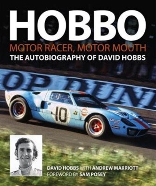Hobbo : Motor-Racer, Motor Mouth : The Autobiography of David Hobbs, Hardback Book