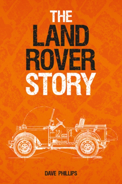 The Land Rover Story, Hardback Book