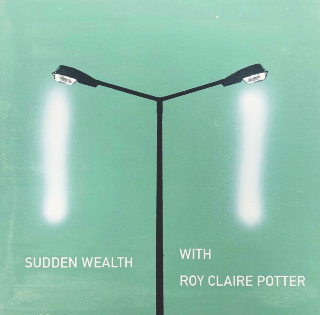 Sudden Wealth with Roy Claire Potter : (Vinyl/LP), Other audio format Book