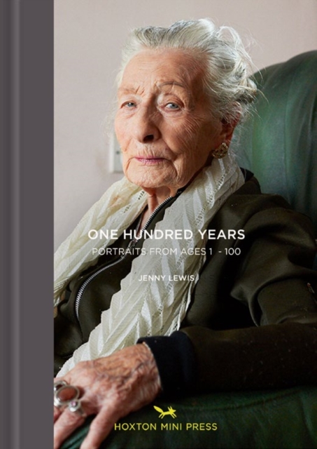 One Hundred Years: Portraits From Ages 1-100, Hardback Book