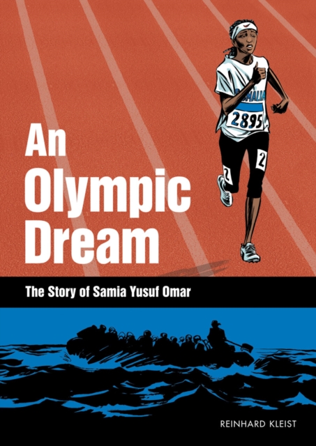 The Olympic Dream : The Story of Samia Yusuf Omar, Paperback / softback Book