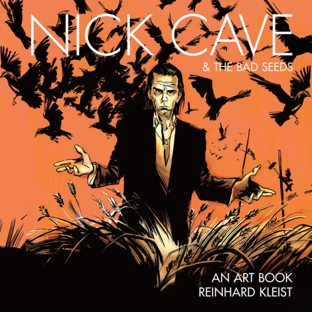 Nick Cave & The Bad Seeds: An Art Book, Hardback Book