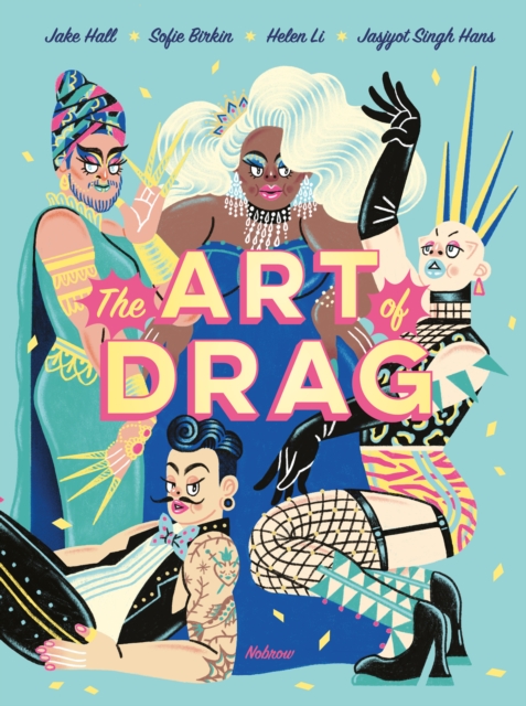 The Art of Drag, Hardback Book