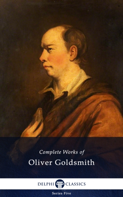 Delphi Complete Works of Oliver Goldsmith (Illustrated), EPUB eBook