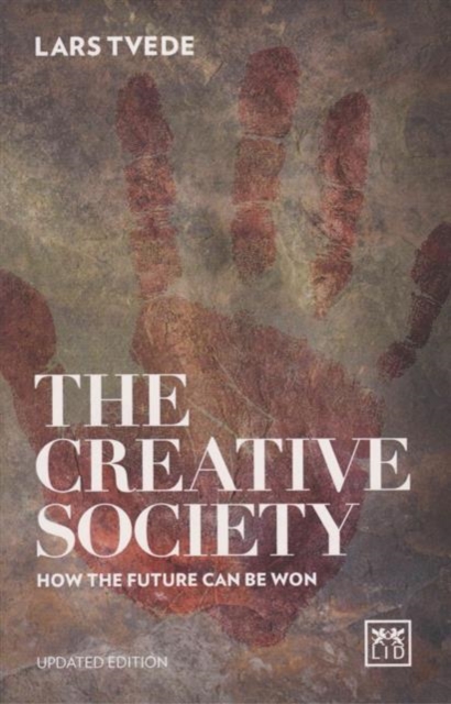 Creative Society : How the Future Can be Won, Paperback / softback Book