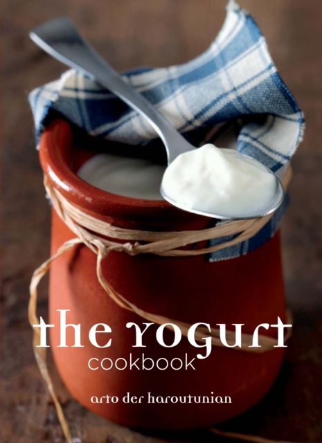 The Yoghurt Cookbook, Hardback Book