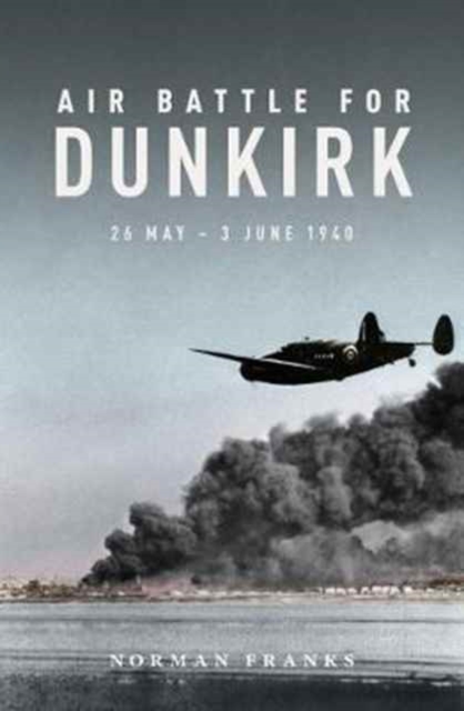 Air Battle for Dunkirk, Paperback / softback Book