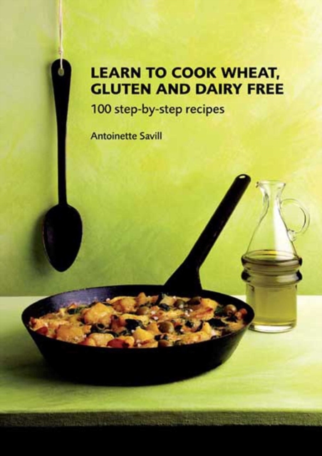 Learn to Cook Wheat, Gluten and Dairy Free : 100 Step-by-Step Recipies, EPUB eBook